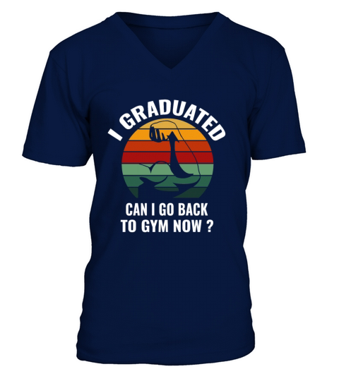 I Graduated Can I Go Back To Gym Now Retro Vintage V-Neck T-shirt