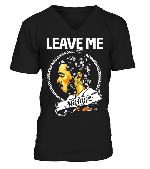Leave me malone V-Neck T-shirt