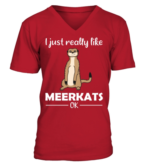 Meerkat Lovers Funny Quote Gift V-Neck T-shirt