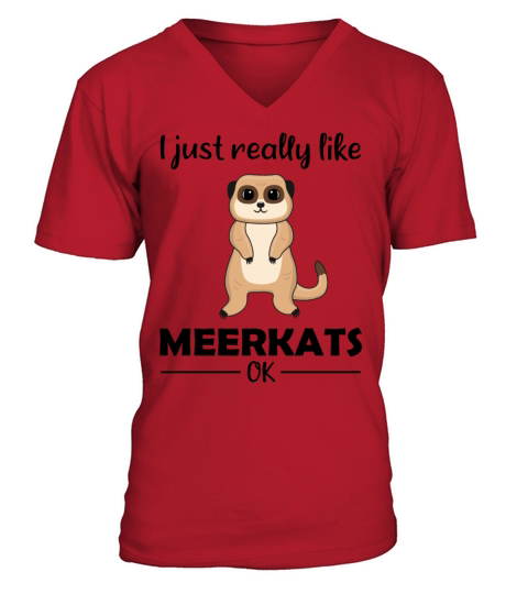 Meerkat Lovers Funny Quote Gift V-Neck T-shirt