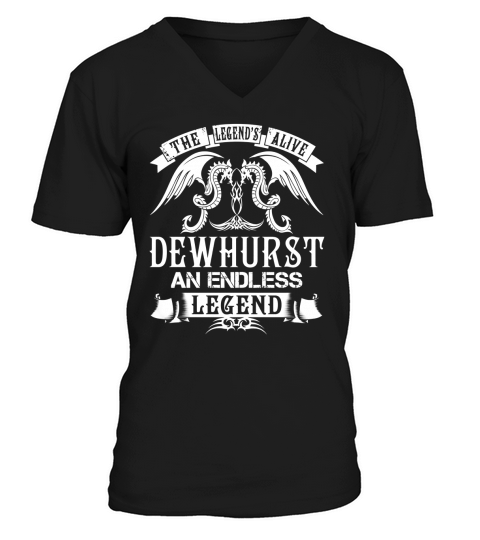 The Legend is Alive DEWHURST An Endless Legend Name Shirts V-Neck T-shirt