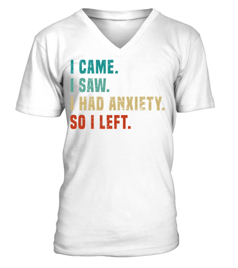 Vintage I Came I Saw I Had Anxiety So I Left Funny V-Neck T-shirt