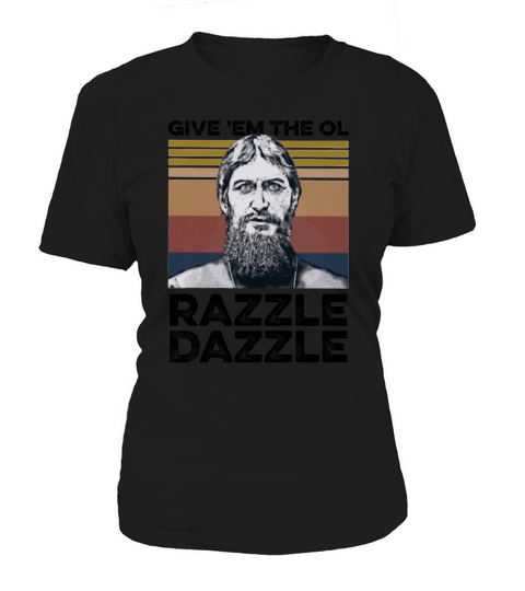 Grigori Rasputin Give ‘em the ol razzle dazzle vintage shirt - Unisex Long Sleeve Women's T-Shirt