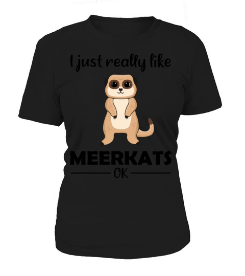 Meerkat Lovers Funny Quote Gift Women's T-Shirt