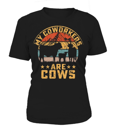 My Mens Farm Are Cattle Coworkers Cows Women's T-Shirt