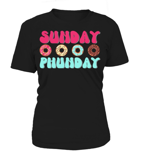 Sunday Phunday Doughnut for Donut Lovers Women's T-Shirt