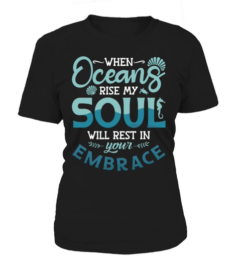 When Oceans Rise My Soul Freediving Dive Freediver Women's T-Shirt