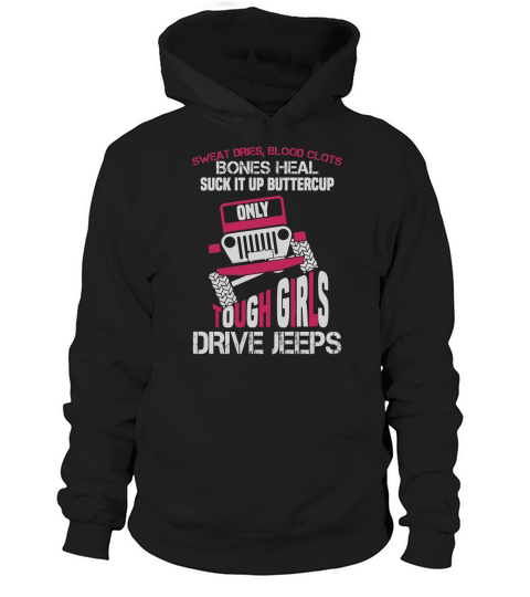 JEEP  ONLY TOUGH GIRLS DRIVE JEEPS Hoodie Unisex