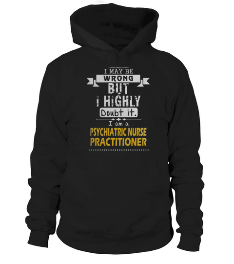 PSYCHIATRIC NURSE PRACTITIONER Dout It Hoodie Unisex