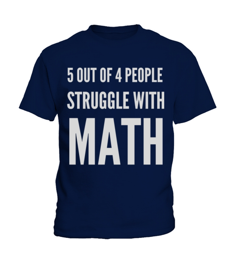 funny 5 out of 4 people struggle with math shirt Kids T-Shirt