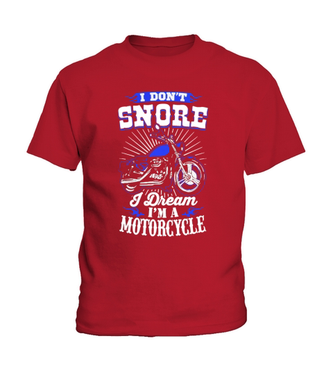 I Dont Snore I Dream Im A Motorcycle T-Shirt - Biker Tee Kids T-Shirt