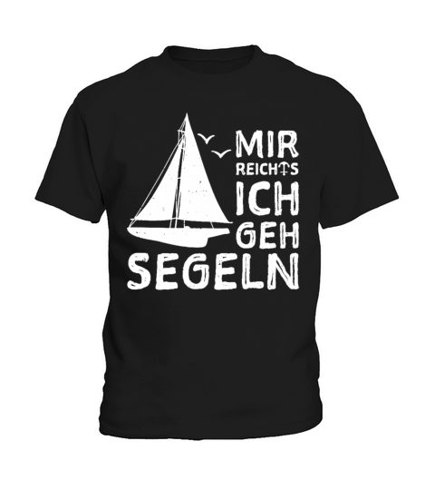 Mir Reichts Ich Geh Segeln Kids T-Shirt