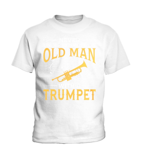 Never Underestimate An Old Man With A Trumpet TShirt Kids T-Shirt