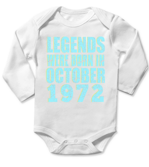 50th Birthday legends were born in October 1972 Long Sleeve Baby One-Piece