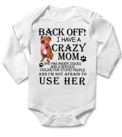 Back off I have a Crazy Pitbull Mom Dog Lovers Long Sleeve Baby One-Piece
