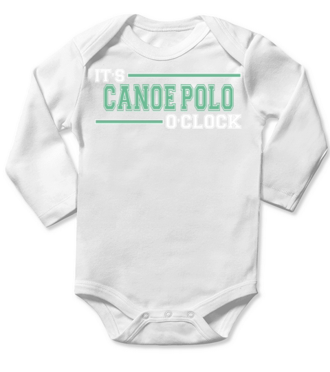 Cool Humorous Funny Canoe Polo Oclock Team Saying Long Sleeve Baby One-Piece