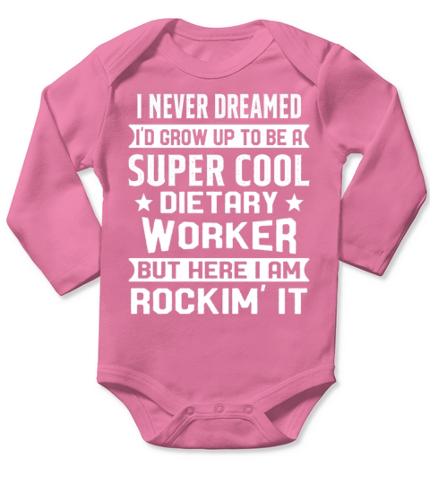 Dietary Worker Gifts Funny Service Worker Week Long Sleeve Baby One-Piece