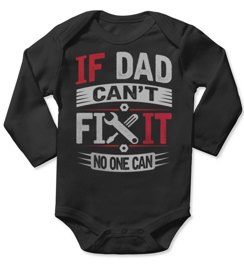 If Dad Cant Fix It No One Can Long Sleeve Baby One-Piece