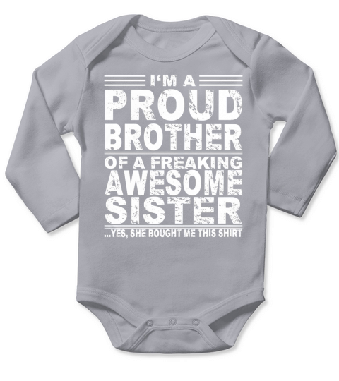 Im a proud brother of a freaking awesome sister shirts Long Sleeve Baby One-Piece