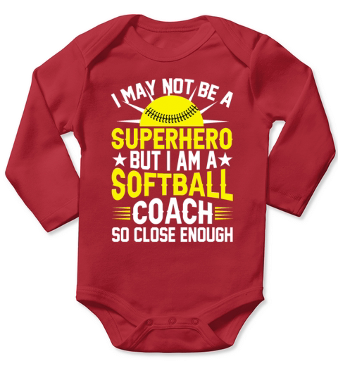 Im a Softball Coach So Close Enough Funny Long Sleeve Baby One-Piece