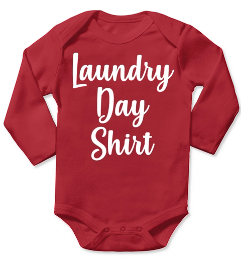 Laundry Day Shirt Quote Cleaning Washer Dryer Fun Long Sleeve Baby One-Piece