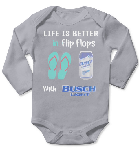 Life is better in Flip flops with Busch Light Long Sleeve Baby One-Piece