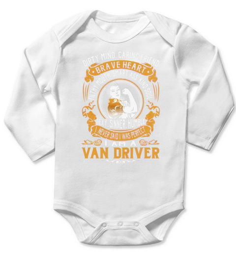 Van Driver - I Never Said I Was Perfect - Job Shirt Long Sleeve Baby One-Piece