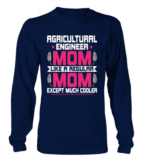 Agricultural Engineering Mom Agricultural Engineer Long sleeved Unisex