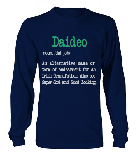 Best Daideo Irish Grandfather Definition Gift T Shirt Long sleeved Unisex