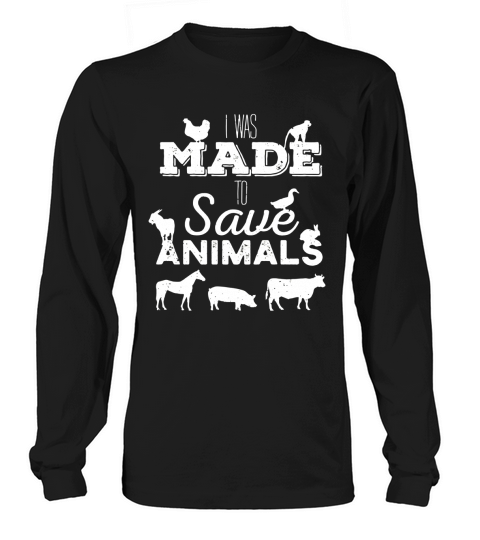 Made To Save Animals Rescue Pet Love Farm Distressed T-Shirt Long sleeved Unisex