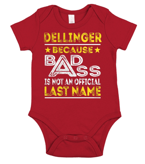 DELLINGER Because BADASS is not an Official Last Name Shirts Short Sleeve Baby One-Piece