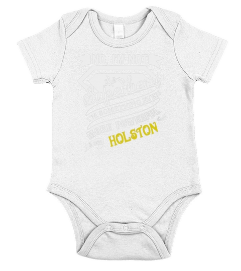 HOLSTON Im Not Superhero More Powerful I Am HOLSTON name gifts T Shirt Short Sleeve Baby One-Piece