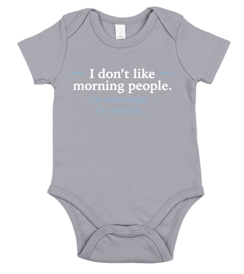I DONT LIKE MORNING PEOPLE OR MORNINGS O Short Sleeve Baby One-Piece