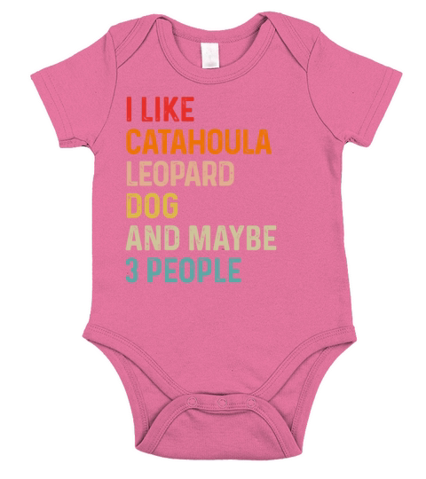 I Like Catahoula Leopard Dog And Maybe 3 People Short Sleeve Baby One-Piece