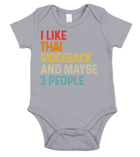 I Like Thai Ridgeback And Maybe 3 People Dog Short Sleeve Baby One-Piece