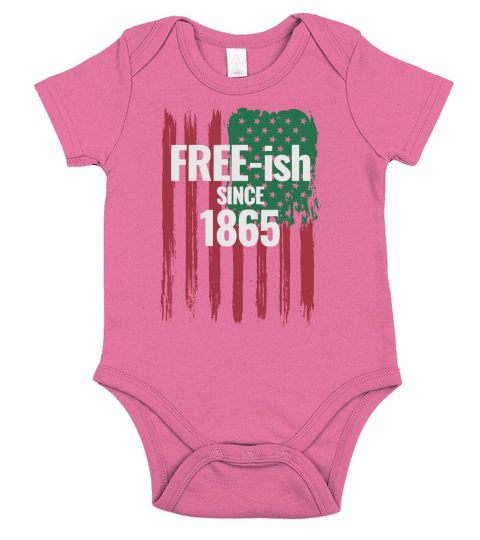 Juneteenth Black History Free ish Since 1865 Short Sleeve Baby One-Piece