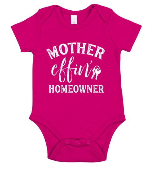 Mother Effin Homeowner Shirt Housewarming Gift For Women Men Short Sleeve Baby One-Piece