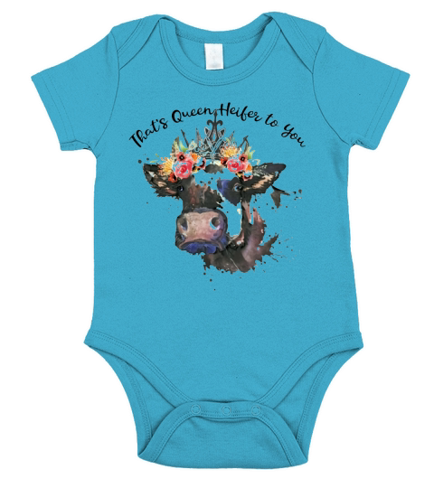 thats queen heifer to you Short Sleeve Baby One-Piece