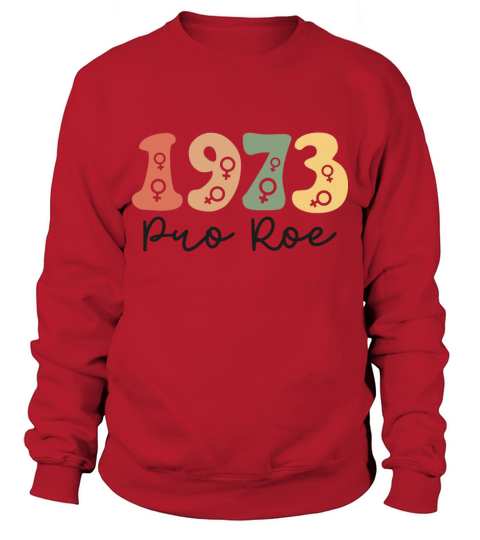 1973 Pro Roe Sweatshirt Unisex