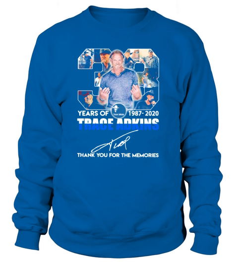 33 Years of 1987 2020 Trace adkins signature thank you for the memories shirt Sweatshirt Unisex