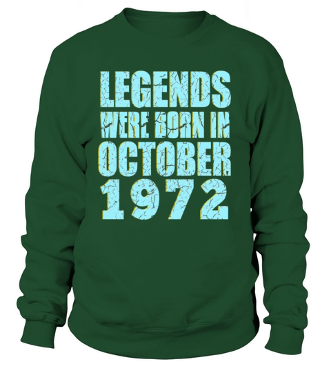50th Birthday legends were born in October 1972 Sweatshirt Unisex