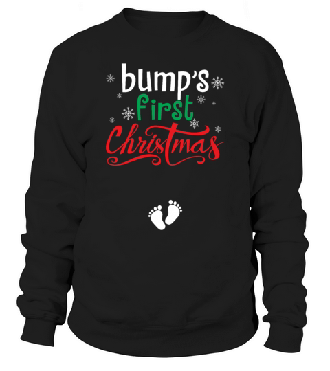 Bumps First Christmas Funny Pregnant Women Sweatshirt Unisex