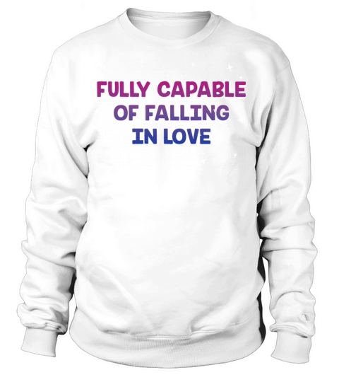 Capable of Falling in Love Bisexual LGBTQ Bi Sweatshirt Unisex