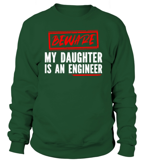 Funny Engineers Mom or Dad - My Daughter Engineers Sweatshirt Unisex