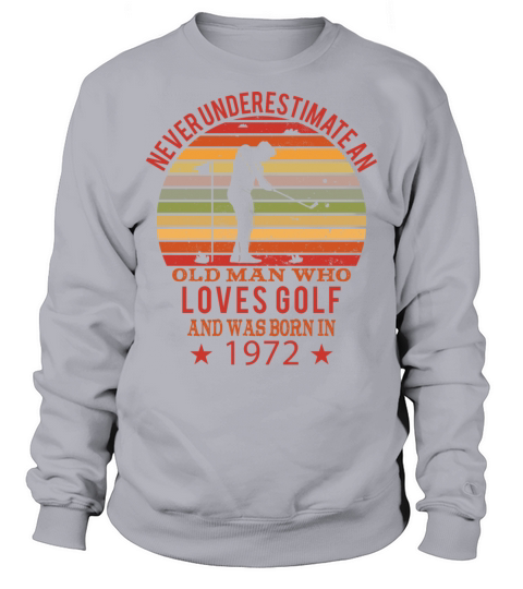 Golfing Golfplayers Vintage 1972 Birthday Sweatshirt Unisex
