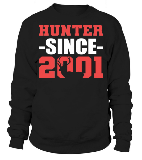 Hunter since 2001 Woodsman Gift Sweatshirt Unisex