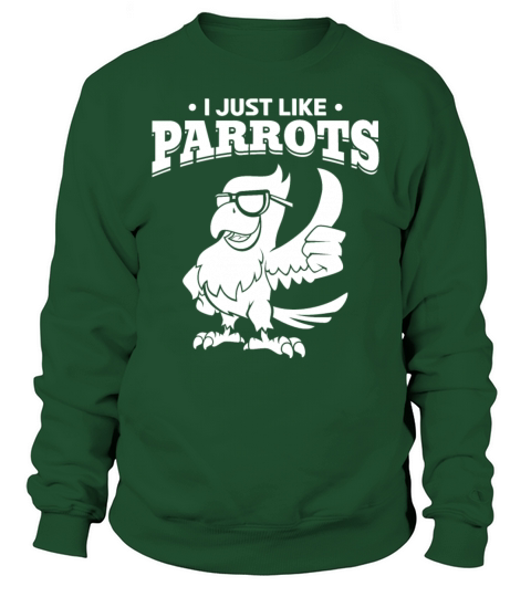 I Just Like Parrots Cool Parrot Wearing Sunglasses Sweatshirt Unisex