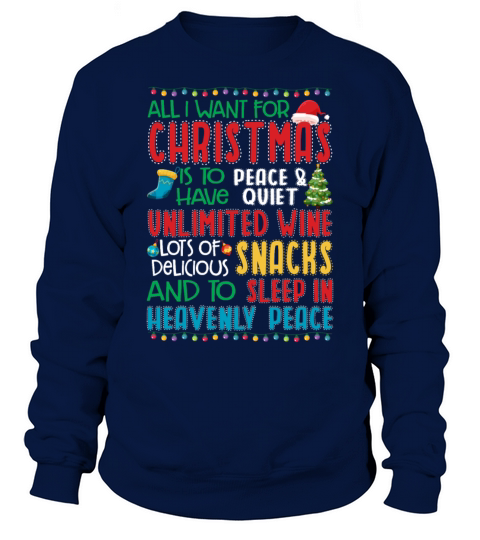 I Want For Christmas Is To Have Peace And Quiet Sweatshirt Unisex
