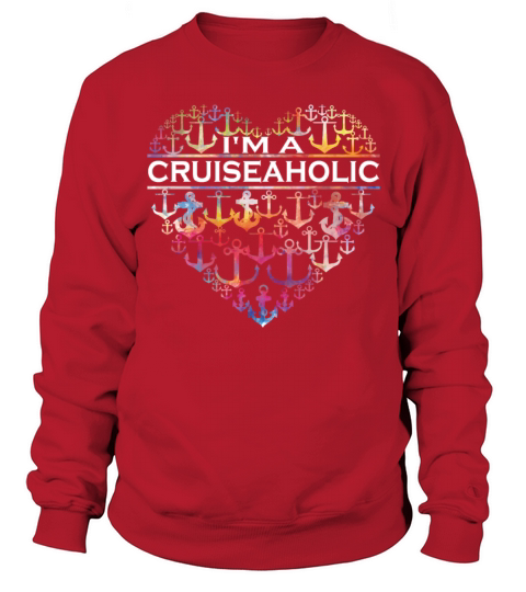 Im A Cruiseaholic Funny Cruise Lover Gift Sweatshirt Unisex