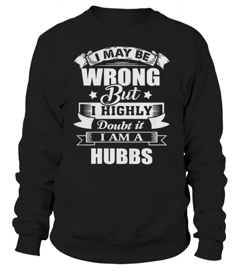 im HUBBS, i may be wrong but i highly doubt it. Sweatshirt Unisex